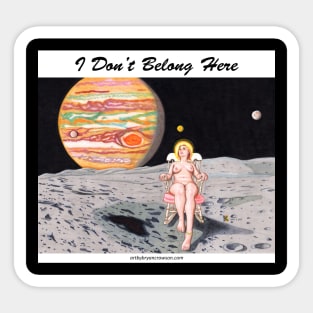 I Don't Belong Here Sticker